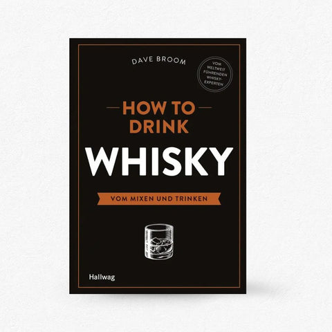 Buch - How to drink Whisky - Das Buch vom Mixen und Trinken, Dave Broom